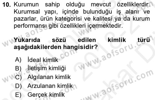 Kurumsal Kimlik Ve İmaj Yönetimi Dersi 2018 - 2019 Yılı (Vize) Ara Sınav Soruları 10. Soru