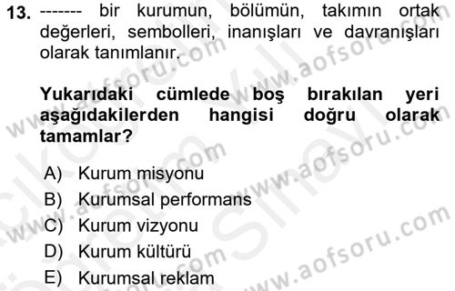 Kurumsal Kimlik Ve İmaj Yönetimi Dersi 2018 - 2019 Yılı (Vize) Ara Sınav Soruları 13. Soru