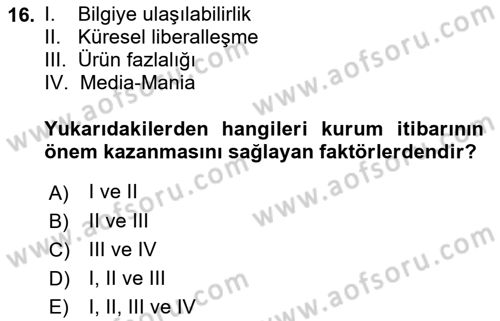 Kurumsal Kimlik Ve İmaj Yönetimi Dersi 2018 - 2019 Yılı (Vize) Ara Sınav Soruları 16. Soru
