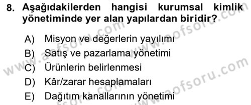 Kurumsal Kimlik Ve İmaj Yönetimi Dersi 2018 - 2019 Yılı (Vize) Ara Sınav Soruları 8. Soru