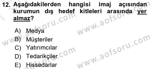 Kurumsal Kimlik Ve İmaj Yönetimi Dersi 2018 - 2019 Yılı (Final) Dönem Sonu Sınav Soruları 12. Soru