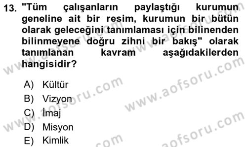 Kurumsal Kimlik Ve İmaj Yönetimi Dersi 2018 - 2019 Yılı (Final) Dönem Sonu Sınav Soruları 13. Soru