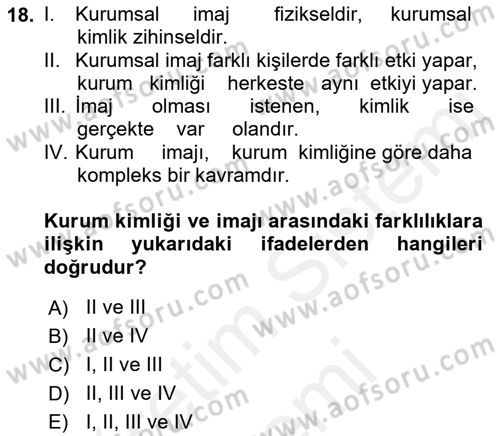 Kurumsal Kimlik Ve İmaj Yönetimi Dersi 2018 - 2019 Yılı (Final) Dönem Sonu Sınavı 18. Soru