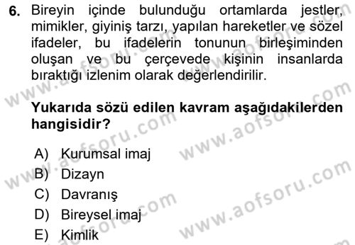 Kurumsal Kimlik Ve İmaj Yönetimi Dersi 2018 - 2019 Yılı (Final) Dönem Sonu Sınav Soruları 6. Soru