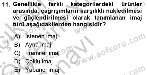 Kurumsal Kimlik Ve İmaj Yönetimi Dersi 2018 - 2019 Yılı Yaz Okulu Sınav Soruları 11. Soru