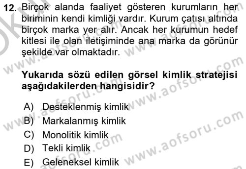 Kurumsal Kimlik Ve İmaj Yönetimi Dersi 2018 - 2019 Yılı Yaz Okulu Sınav Soruları 12. Soru