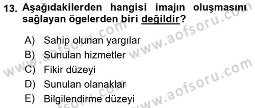 Kurumsal Kimlik Ve İmaj Yönetimi Dersi 2018 - 2019 Yılı Yaz Okulu Sınav Soruları 13. Soru