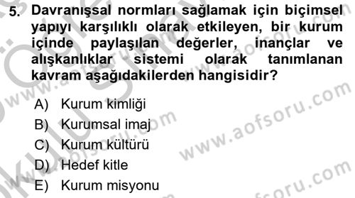 Kurumsal Kimlik Ve İmaj Yönetimi Dersi 2018 - 2019 Yılı Yaz Okulu Sınavı 5. Soru