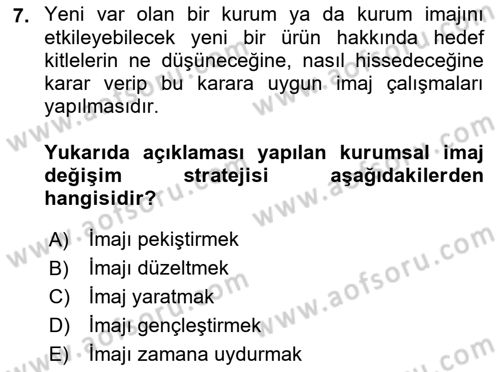 Kurumsal Kimlik Ve İmaj Yönetimi Dersi 2018 - 2019 Yılı Yaz Okulu Sınav Soruları 7. Soru