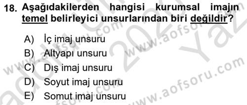 Kurumsal Kimlik Ve İmaj Yönetimi Dersi 2020 - 2021 Yılı Yaz Okulu Sınavı 18. Soru