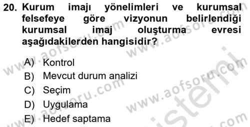 Kurumsal Kimlik Ve İmaj Yönetimi Dersi 2020 - 2021 Yılı Yaz Okulu Sınavı 20. Soru