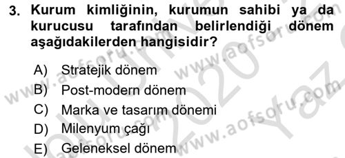 Kurumsal Kimlik Ve İmaj Yönetimi Dersi 2020 - 2021 Yılı Yaz Okulu Sınav Soruları 3. Soru