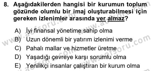 Kurumsal Kimlik Ve İmaj Yönetimi Dersi 2020 - 2021 Yılı Yaz Okulu Sınavı 8. Soru