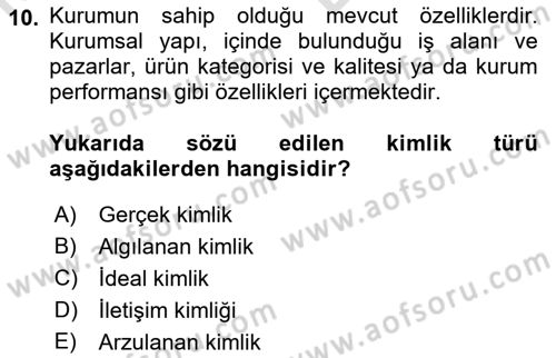 Kurumsal Kimlik Ve İmaj Yönetimi Dersi 2021 - 2022 Yılı (Vize) Ara Sınav Soruları 10. Soru