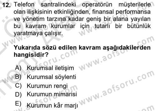 Kurumsal Kimlik Ve İmaj Yönetimi Dersi 2021 - 2022 Yılı (Vize) Ara Sınav Soruları 12. Soru