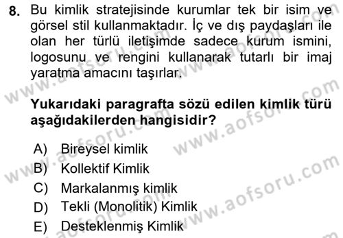 Kurumsal Kimlik Ve İmaj Yönetimi Dersi 2021 - 2022 Yılı (Vize) Ara Sınav Soruları 8. Soru