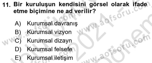 Kurumsal Kimlik Ve İmaj Yönetimi Dersi 2021 - 2022 Yılı (Final) Dönem Sonu Sınavı 11. Soru