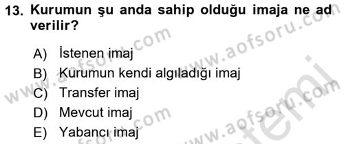 Kurumsal Kimlik Ve İmaj Yönetimi Dersi 2021 - 2022 Yılı (Final) Dönem Sonu Sınav Soruları 13. Soru