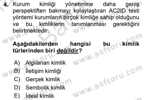 Kurumsal Kimlik Ve İmaj Yönetimi Dersi 2021 - 2022 Yılı (Final) Dönem Sonu Sınavı 4. Soru