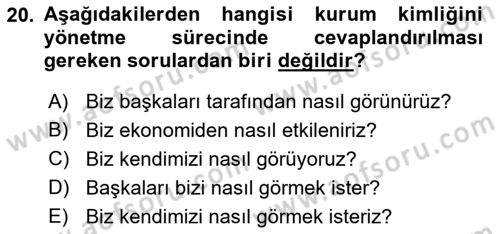 Kurumsal Kimlik Ve İmaj Yönetimi Dersi 2021 - 2022 Yılı Yaz Okulu Sınavı 20. Soru