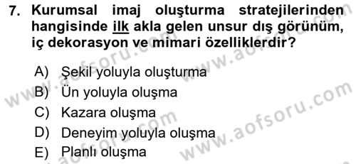 Kurumsal Kimlik Ve İmaj Yönetimi Dersi 2021 - 2022 Yılı Yaz Okulu Sınavı 7. Soru