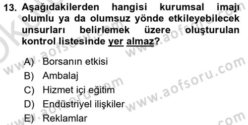Kurumsal Kimlik Ve İmaj Yönetimi Dersi 2022 - 2023 Yılı Yaz Okulu Sınav Soruları 13. Soru