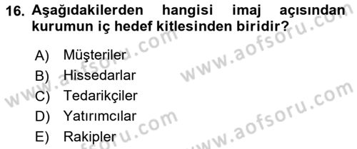 Kurumsal Kimlik Ve İmaj Yönetimi Dersi 2022 - 2023 Yılı Yaz Okulu Sınav Soruları 16. Soru