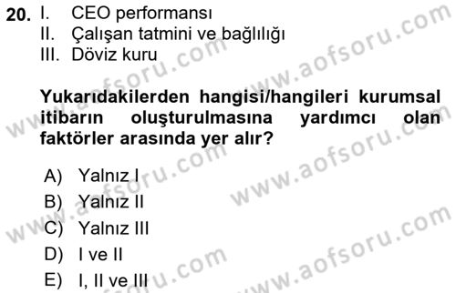 Kurumsal Kimlik Ve İmaj Yönetimi Dersi 2023 - 2024 Yılı (Vize) Ara Sınavı 20. Soru