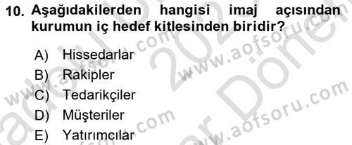 Kurumsal Kimlik Ve İmaj Yönetimi Dersi 2023 - 2024 Yılı (Final) Dönem Sonu Sınav Soruları 10. Soru