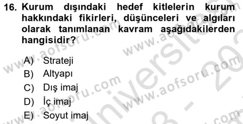 Kurumsal Kimlik Ve İmaj Yönetimi Dersi 2023 - 2024 Yılı (Final) Dönem Sonu Sınavı 16. Soru