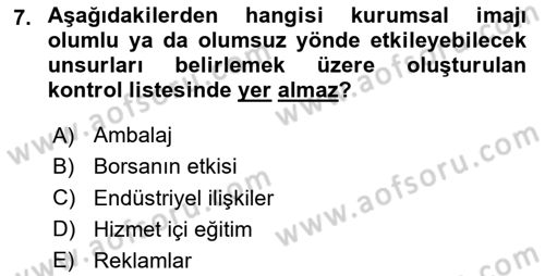 Kurumsal Kimlik Ve İmaj Yönetimi Dersi 2023 - 2024 Yılı (Final) Dönem Sonu Sınav Soruları 7. Soru