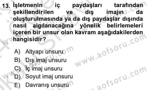 Kurumsal Kimlik Ve İmaj Yönetimi Dersi 2023 - 2024 Yılı Yaz Okulu Sınav Soruları 13. Soru