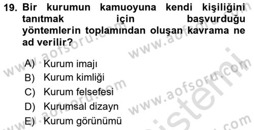 Kurumsal Kimlik Ve İmaj Yönetimi Dersi 2023 - 2024 Yılı Yaz Okulu Sınav Soruları 19. Soru