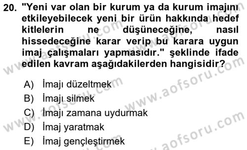 Kurumsal Kimlik Ve İmaj Yönetimi Dersi 2023 - 2024 Yılı Yaz Okulu Sınav Soruları 20. Soru