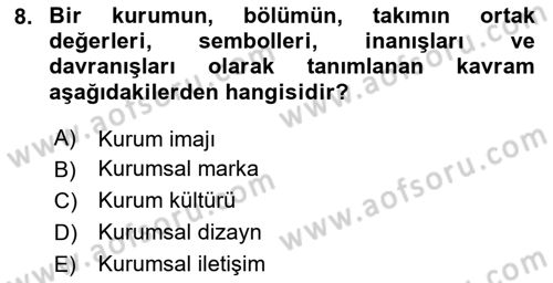 Kurumsal Kimlik Ve İmaj Yönetimi Dersi 2023 - 2024 Yılı Yaz Okulu Sınav Soruları 8. Soru