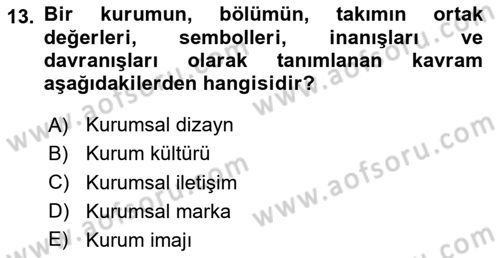 Kurumsal Kimlik Ve İmaj Yönetimi Dersi 2024 - 2025 Yılı (Vize) Ara Sınav Soruları 13. Soru