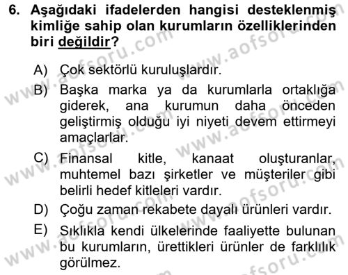 Kurumsal Kimlik Ve İmaj Yönetimi Dersi 2024 - 2025 Yılı (Vize) Ara Sınav Soruları 6. Soru