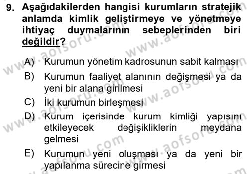 Kurumsal Kimlik Ve İmaj Yönetimi Dersi 2024 - 2025 Yılı (Vize) Ara Sınav Soruları 9. Soru