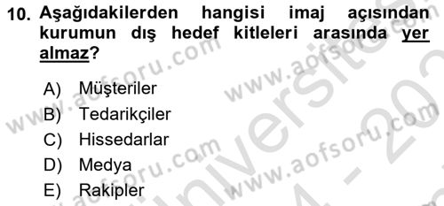 Kurumsal Kimlik Ve İmaj Yönetimi Dersi 2024 - 2025 Yılı (Final) Dönem Sonu Sınav Soruları 10. Soru