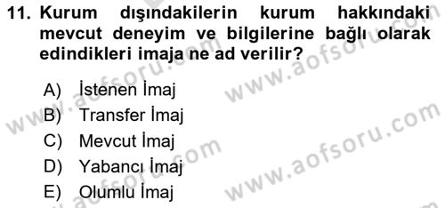 Kurumsal Kimlik Ve İmaj Yönetimi Dersi 2024 - 2025 Yılı (Final) Dönem Sonu Sınav Soruları 11. Soru