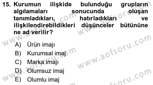 Kurumsal Kimlik Ve İmaj Yönetimi Dersi 2024 - 2025 Yılı (Final) Dönem Sonu Sınav Soruları 15. Soru