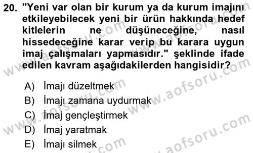 Kurumsal Kimlik Ve İmaj Yönetimi Dersi 2024 - 2025 Yılı (Final) Dönem Sonu Sınav Soruları 20. Soru