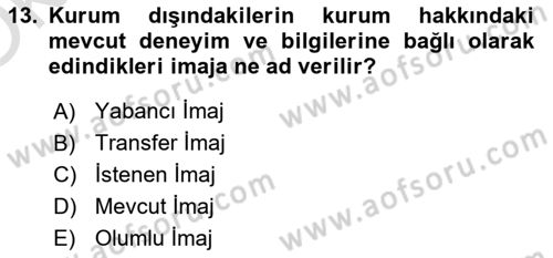 Kurumsal Kimlik Ve İmaj Yönetimi Dersi 2024 - 2025 Yılı Yaz Okulu Sınav Soruları 13. Soru