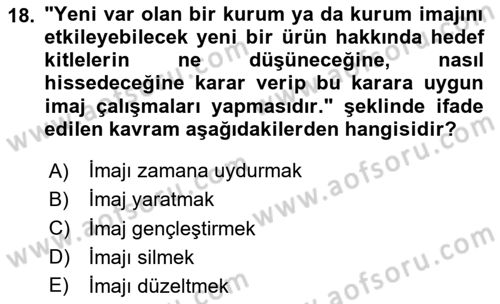 Kurumsal Kimlik Ve İmaj Yönetimi Dersi 2024 - 2025 Yılı Yaz Okulu Sınav Soruları 18. Soru