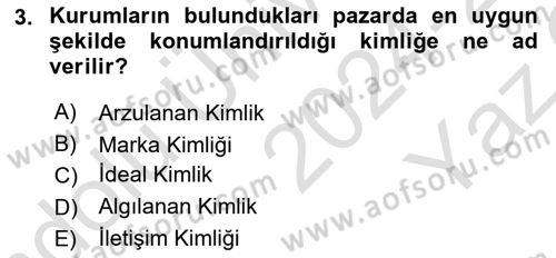 Kurumsal Kimlik Ve İmaj Yönetimi Dersi 2024 - 2025 Yılı Yaz Okulu Sınav Soruları 3. Soru