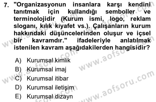 Kurumsal Kimlik Ve İmaj Yönetimi Dersi 2024 - 2025 Yılı Yaz Okulu Sınav Soruları 7. Soru