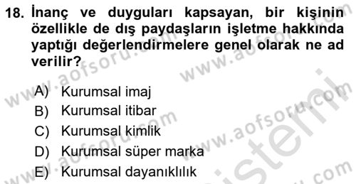 Kurumsal Kimlik Ve İmaj Yönetimi Dersi 2025 - 2026 Yılı (Vize) Ara Sınav Soruları 18. Soru