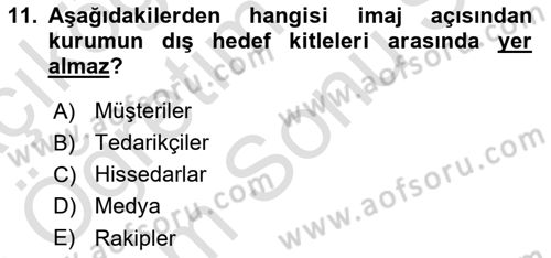 Kurumsal Kimlik Ve İmaj Yönetimi Dersi 2025 - 2026 Yılı (Final) Dönem Sonu Sınav Soruları 11. Soru