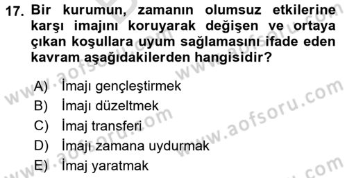 Kurumsal Kimlik Ve İmaj Yönetimi Dersi 2025 - 2026 Yılı (Final) Dönem Sonu Sınav Soruları 17. Soru