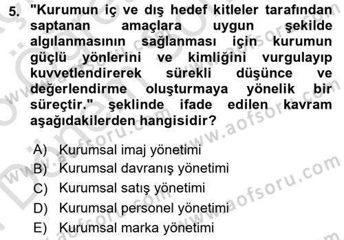Kurumsal Kimlik Ve İmaj Yönetimi Dersi 2025 - 2026 Yılı (Final) Dönem Sonu Sınav Soruları 5. Soru